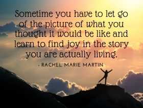 Let’ start looking at our real story and enjoying the ride.  Focusing on the negative will only prevent you from happiness.