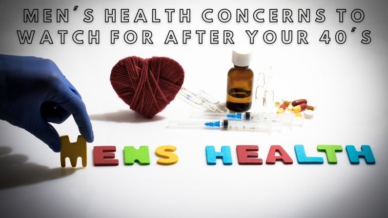 Men’s Health Concerns After Your 40’s